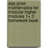 Aqa Gcse Mathematics For Modular Higher Modules 1+ 3 Homework Book