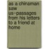 As A Chinaman Saw Us~Passages From His Letters To A Friend At Home