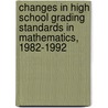 Changes in High School Grading Standards in Mathematics, 1982-1992 door Mark Berends