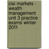 Cisi Markets - Wealth Management Unit 3 Practice Exams Winter 2011 door Bpp Learning Media