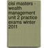 Cisi Masters - Wealth Management Unit 2 Practice Exams Winter 2011