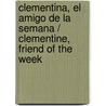 Clementina, el amigo de la semana / Clementine, Friend of the Week door Sara Pennypacker