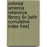 Colonial America Reference Library 6v [With Cumulative Index Free] door Uxl