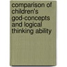 Comparison Of Children's God-Concepts And Logical Thinking Ability door Starrla Penick