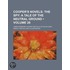 Cooper's Novels (Volume 26); The Spy: A Tale Of The Neutral Ground