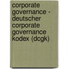 Corporate Governance - Deutscher Corporate Governance Kodex (Dcgk) door Daniel Kaumanns