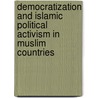 Democratization And Islamic Political Activism In Muslim Countries door Louay Abdulbaki