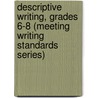 Descriptive Writing, Grades 6-8 (Meeting Writing Standards Series) door Rebecca Rozmiarek