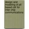 Design And Modeling Of Pll Based Cdr For Inter Chip Communications door Maher Assaad