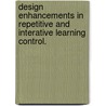 Design Enhancements In Repetitive And Interative Learning Control. door Jiangcheng Bao