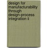 Design For Manufacturability Through Design-Process Integration Ii door Vivek K. Singh