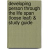 Developing Person Through The Life Span (Loose Leaf) & Study Guide by Kathleen Stassen Berger