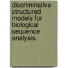 Discriminative Structured Models For Biological Sequence Analysis. door Chuong B. Do