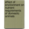 Effect Of Environment On Nutrient Requirements Of Domestic Animals door Subcommittee on Environmental Stress