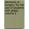 Elements Of Surgery: For The Use Of Students With Plates, Volume 2 door John Syng Dorsey
