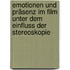 Emotionen und Präsenz im Film unter dem Einfluss der Stereoskopie