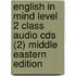 English In Mind Level 2 Class Audio Cds (2) Middle Eastern Edition
