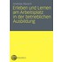 Erleben und Lernen am Arbeitsplatz in der betrieblichen Ausbildung