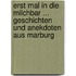 Erst mal in die Milchbar ... Geschichten und Anekdoten aus Marburg