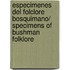 Especimenes del folclore bosquimano/ Specimens of Bushman Folklore