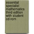 Essential Specialist Mathematics Third Edition With Student Cd-Rom