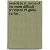 Exercises in Some of the More Difficult Principles of Greek Syntax door James Robinson Boise