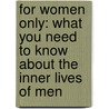 For Women Only: What You Need To Know About The Inner Lives Of Men door Shaunti Feldhahn