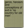 Genre, Heroism And Conceptions Of Evil In 'No Country For Old Men' door Mario Raff