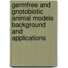Germfree and Gnotobiotic Animal Models Background and Applications door Bernard S. Wostmann