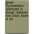 Great Hymnwriters (Portraits In Song): Medium Low Voice, Book & Cd