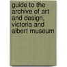 Guide To The Archive Of Art And Design, Victoria And Albert Museum by E. Lomas
