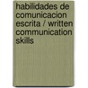 Habilidades de Comunicacion Escrita / Written Communication Skills door Sonia Gonzalez