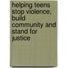 Helping Teens Stop Violence, Build Community and Stand for Justice door Paul Kivel