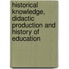 Historical Knowledge, Didactic Production And History Of Education door Andre Coura Rodrigues