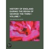 History Of England During The Reign Of George The Third (Volume 1) door John George Phillimore