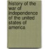 History Of The War Of Independence Of The United States Of America