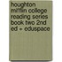 Houghton Mifflin College Reading Series Book Two 2nd Ed + Eduspace
