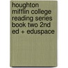 Houghton Mifflin College Reading Series Book Two 2nd Ed + Eduspace by Hmco