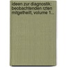 Ideen Zur Diagnostik: Beobachtenden Rzten Mitgetheilt, Volume 1... door Johann Ernst Wichmann