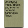 Identifying Fraud, Abuse, and Error in Personal Bankruptcy Filings door Stephen J. Carroll