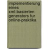 Implementierung Eines Xml-Basierten Generators Fur Online-Praktika door Michael Buchner