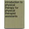 Introduction To Physical Therapy For Physical Therapist Assistants door Olga Dreeben