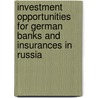 Investment Opportunities For German Banks And Insurances In Russia by Sebastian Arnoldt