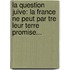 La Question Juive: La France Ne Peut Par Tre Leur Terre Promise...