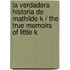 La verdadera historia de Mathilde K / The True Memoirs of Little K