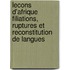 Lecons D'Afrique Filiations, Ruptures Et Reconstitution de Langues