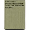 Lehrbuch Der Gehirnkrankheiten F R Aerzte Und Studirende, Volume 3 door Carl Wernicke