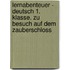 Lernabenteuer - Deutsch 1. Klasse. Zu Besuch Auf Dem Zauberschloss
