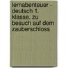 Lernabenteuer - Deutsch 1. Klasse. Zu Besuch Auf Dem Zauberschloss by Barbara Sengelhoff