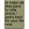 Lo mejor de Dios para tu vida Ahora / God's best for your life now door Zondervan Publishing